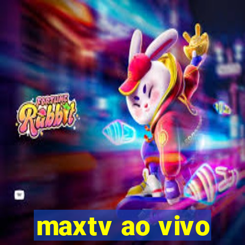 maxtv ao vivo